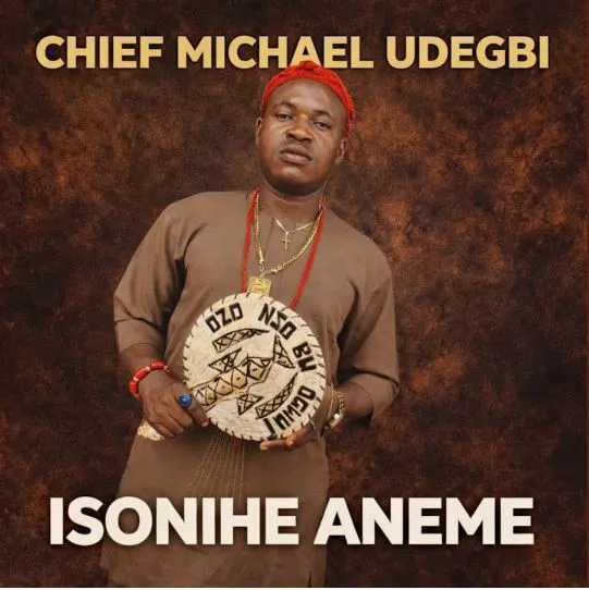 Chief Michael Udegbi – Isonihe Aneme Mp3 Download