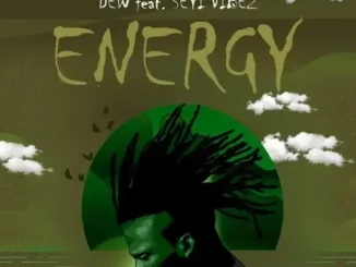DEW – Energy ft. Seyi Vibez Mp3 Download