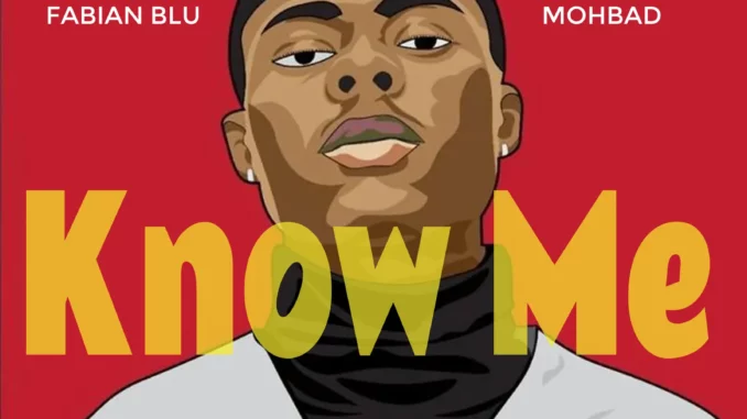 Fabian Blu – Know Me ft. Mohbad Mp3 Download