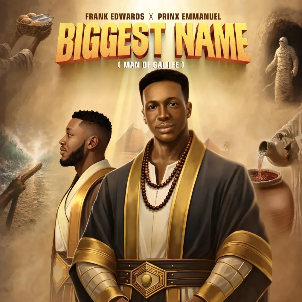 Frank Edwards – Biggest Name (Man Of Galilee) Ft Prinx Emmanuel Mp3 Download