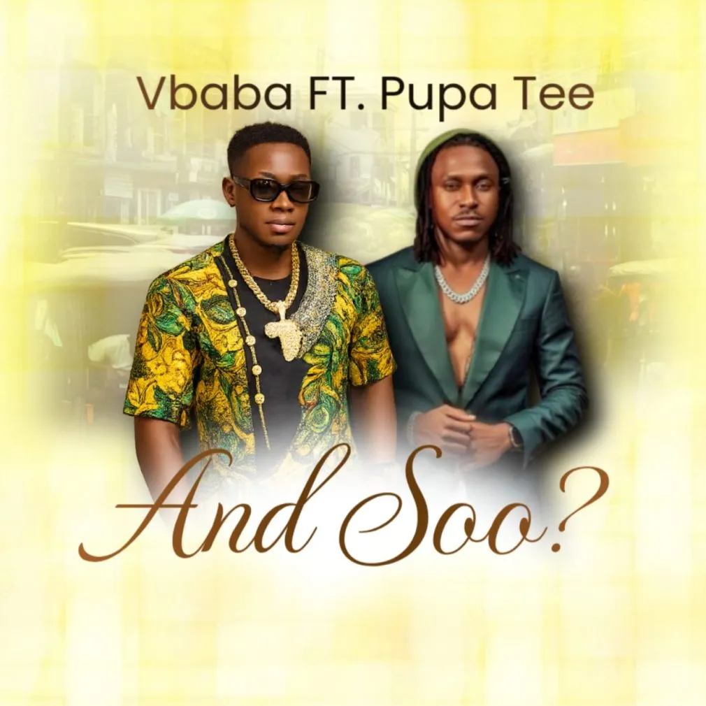 Vbaba – AND SO? Ft. Pupa Tee Mp3 Download