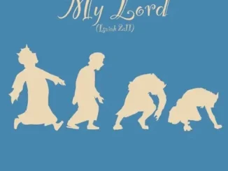 Israel The Creator – My Lord (Isaiah 2:11) Mp3 Download