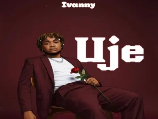 Ivanny – Uje Mp3 Download