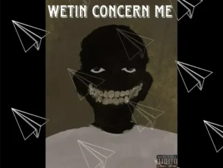 K0NYE – Wetin Concern Me Ft. VAR1 & Damare YK Mp3 Download