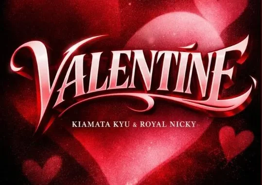 KIAMATA KYU – VALENTINE Ft. ROYAL NICKY Mp3 Download