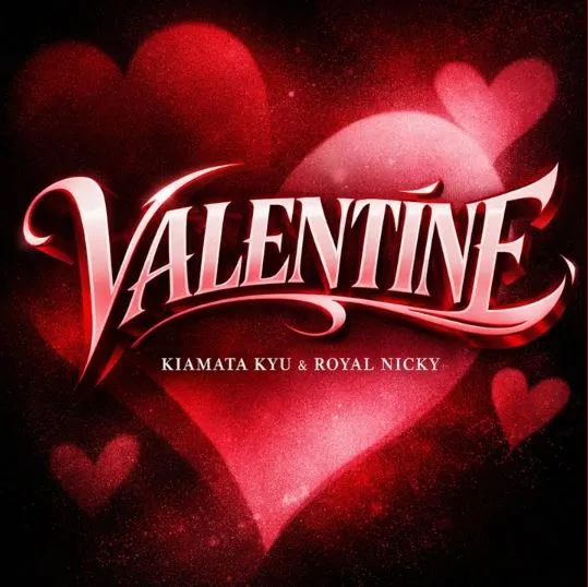 KIAMATA KYU – VALENTINE Ft. ROYAL NICKY Mp3 Download