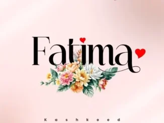 Kashkeed – Fatima Mp3 Download