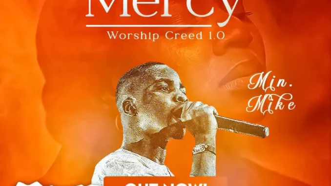 Minister Mike – A Cry For Mercy (Worship Creed 0.1)