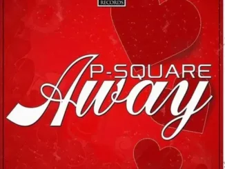 P-Square – Away Mp3 Download