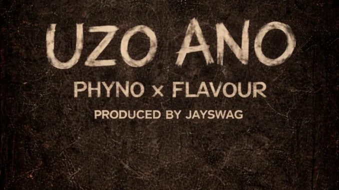 Phyno – Uzo Ano Ft Flavour (Lyrics) Mp3 Download