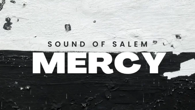 Sound Of Salem – Mercy Mp3 Download