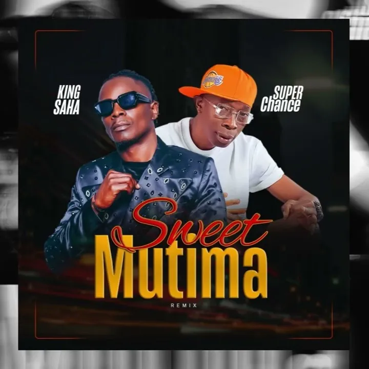 Super Chance – Sweet Mutima Remix Ft King Saha