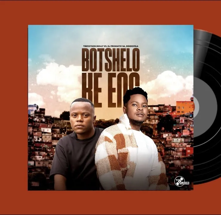 Trechyson Molly vx – Botshelo Ke Eng Ft. DJ Promatic SA & Dendofela Mp3 Download