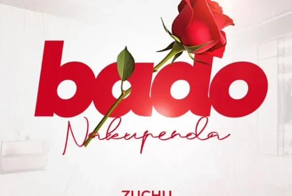 Zuchu – Bado Nakupenda Mp3 Download