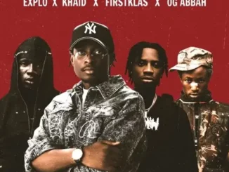 explo, OG Abbah, FirstKlaz & Khaid – KUPE Mp3 Download