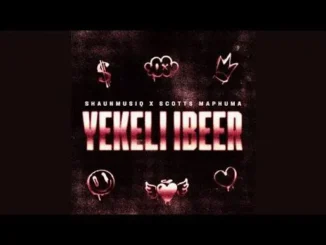 Shaunmusiq x Scotts Maphuma – Yekeli iBeer Mp3 Download
