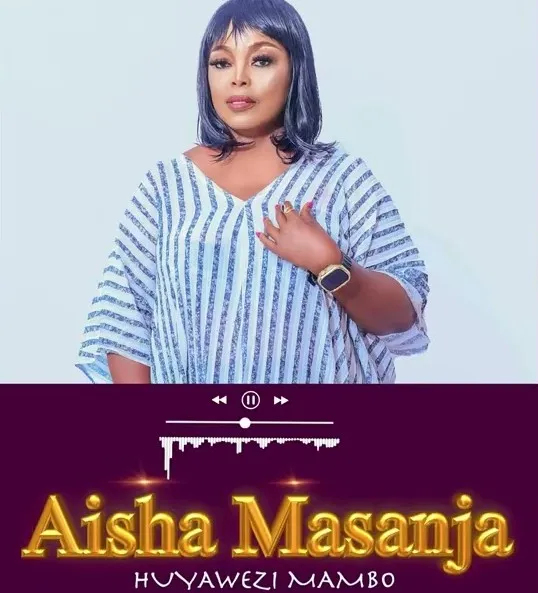 Aisha Masanja – Huyawezi Mambo Mp3 Download