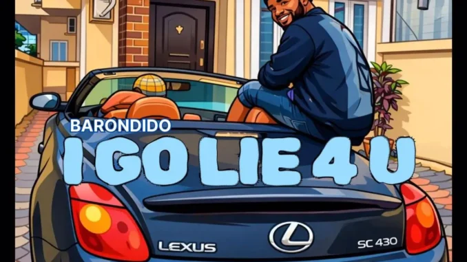 Barondido – I Go Lie For You Mp3 Download