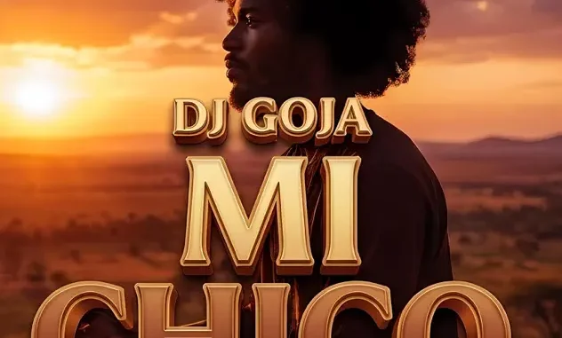 DJ Goja – Mi Chico Mp3 Download