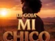 DJ Goja – Mi Chico Mp3 Download