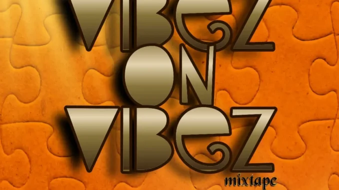 DJ Rotexy – Vibez On Vibez Mix Mp3 Download
