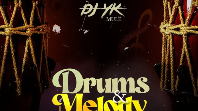 DJ Yk Mule – Drums & Melody (EP) Mp3 Download