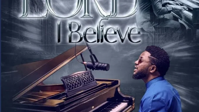 Jimmy D Psalmist – Lord I Believe Mp3 Download