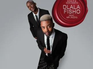 King P – Dlala Fisho Ft. Don Deeya & Mr JazziQ Mp3 Download