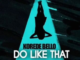Korede Bello – Do Like That Mp3 Download