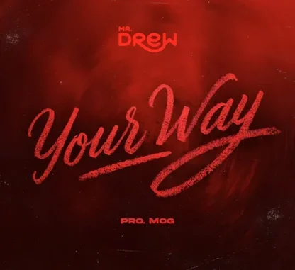 Mr Drew – Your Way Mp3 Download