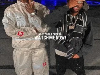 Ndotz & NLE Choppa – Watch Me Now! Mp3 Download