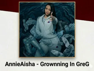 AnnieAisha – Drowning In Greg Mp3 Download