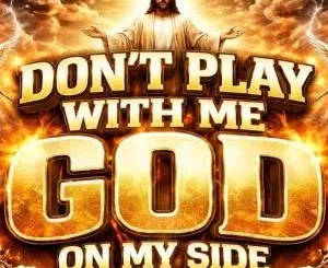Broda Harrison – Don’t Play With Me, God On My Side Mp3 Download