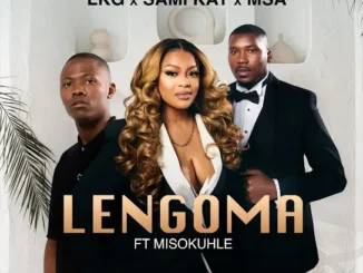 LKG – Lengoma Ft. MSA, Sami’Kay & Misokuhle Mp3 Download