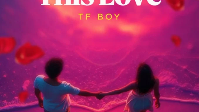 Tf Boy – This Love Mp3 Download