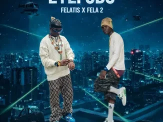 Fela 2 – Eyefodo Mp3 Download