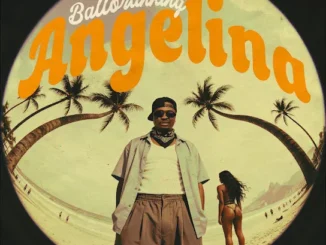 Balloranking – Angelina Mp3 Download