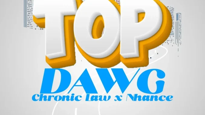 Chronic Law – Top Dawg (Uptown Riddim) Ft. Nhance & ACKA BAD Mp3 Download