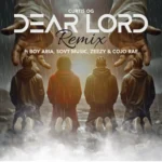 Curtis Og – Dear Lord (Remix) Ft. Boy Aria, SovT Music, Zeezy & Cojo Rae Mp3 Download