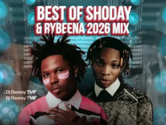 DJ Danney TMF – Best Of Shoday And Rybeena 2026 Mixtape Mp3 Download