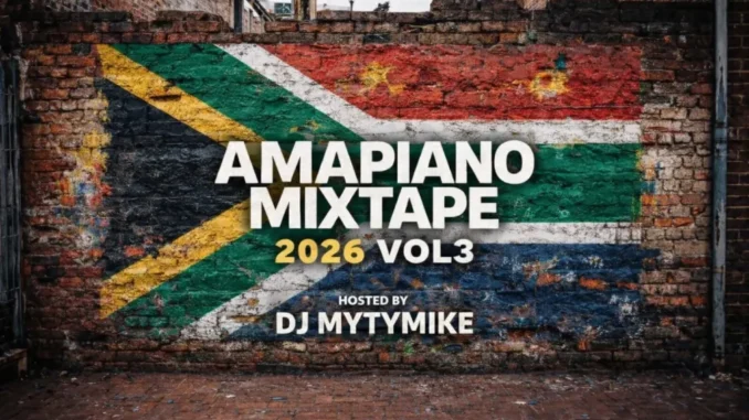 DJ Mytymike – AMAPIANO MIXTAPE 2026 Mp3 Download