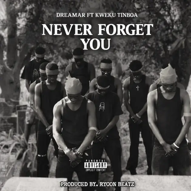 Dreamar – Never Forget You ft. Kweku Tinboa Mp3 Download