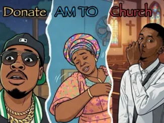 El Tonio & Ab Stah – Donate Am To Church ft. Mama Original Mp3 Download