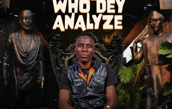 Hero Beremi – Who Dey Analyze Mp3 Download