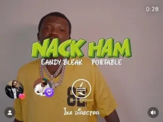 Candy Bleakz Ft. Portable – Nack Ham Mp3 Download