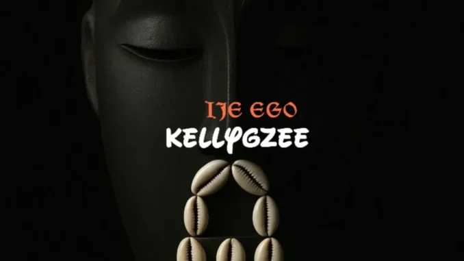 Kellygzee – IJE EGO Mp3 Download