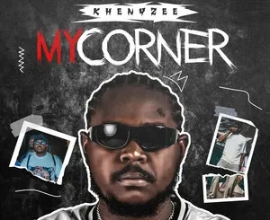 Khenyzee – My Corner Mp3 Download