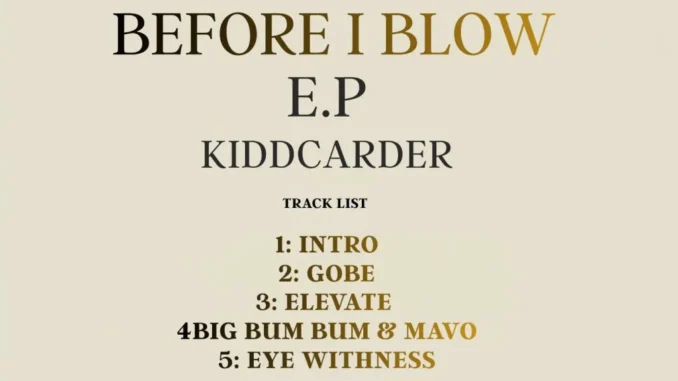 Kidd Carder – Before I Blow EP Mp3 Download