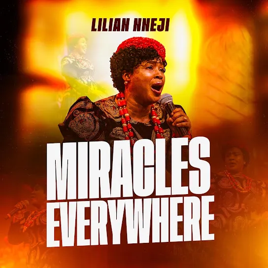Lilian Nneji – Miracles everywhere Mp3 Download