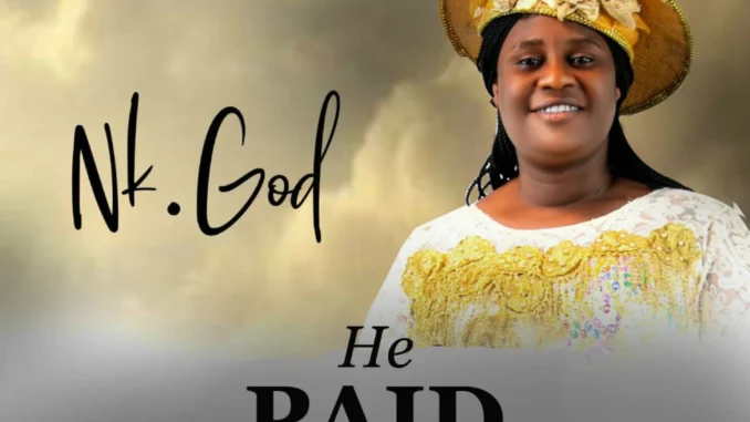NK God – He Paid The Debt Mp3 Download